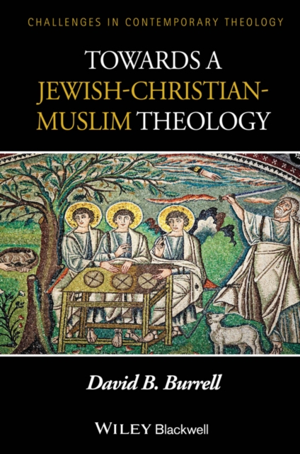 Towards a Jewish-Christian-Muslim Theology, Paperback / softback Book