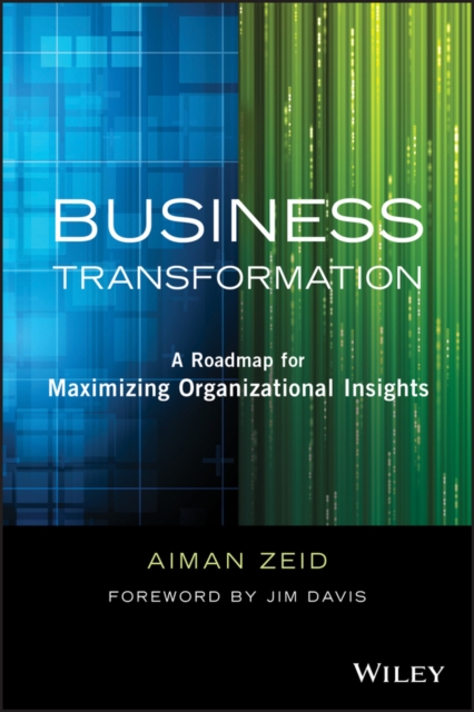 Business Transformation : A Roadmap for Maximizing Organizational Insights, Hardback Book