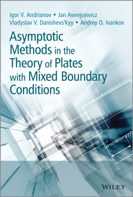 Asymptotic Methods in the Theory of Plates with Mixed Boundary Conditions, EPUB eBook