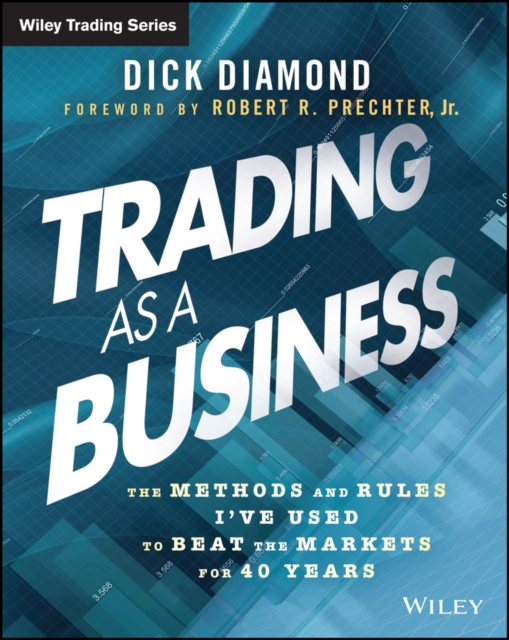 Trading as a Business : The Methods and Rules I've Used To Beat the Markets for 40 Years, EPUB eBook