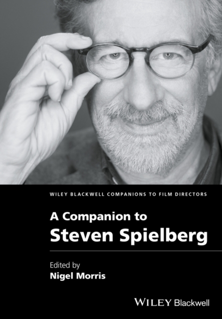 A Companion to Steven Spielberg, Hardback Book