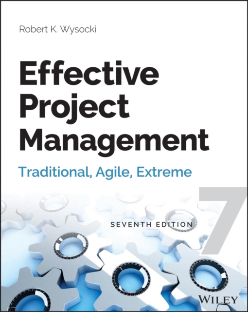 Effective Project Management : Traditional, Agile, Extreme, Paperback / softback Book
