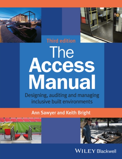 The Access Manual : Designing, Auditing and Managing Inclusive Built Environments, Paperback / softback Book