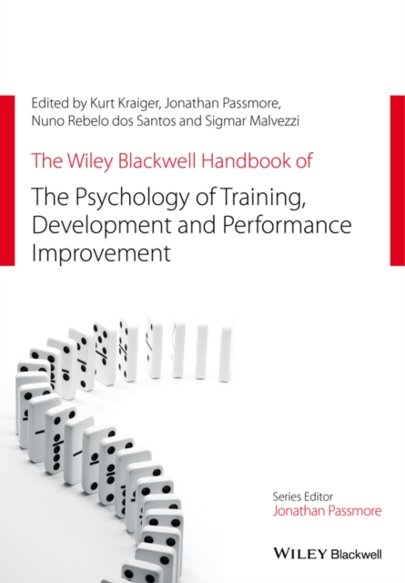 The Wiley Blackwell Handbook of the Psychology of Training, Development, and Performance Improvement, Hardback Book