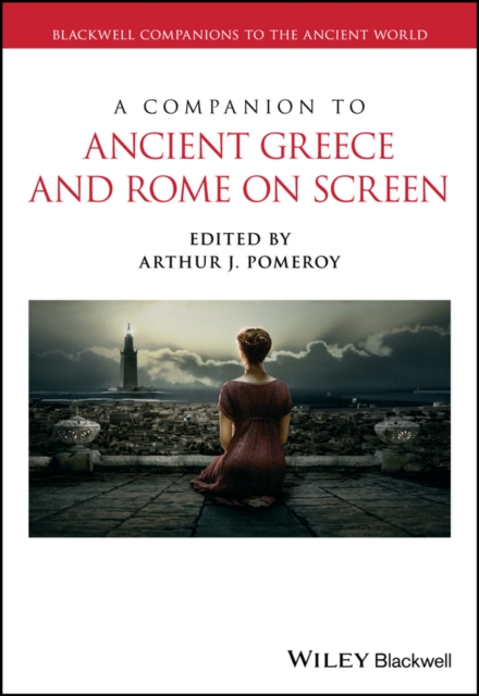 A Companion to Ancient Greece and Rome on Screen, PDF eBook