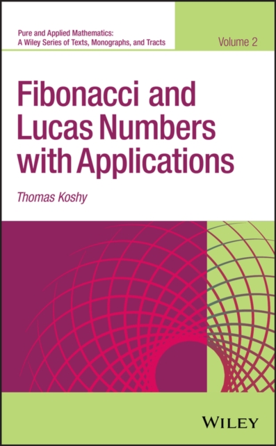 Fibonacci and Lucas Numbers with Applications, Volume 2, Hardback Book
