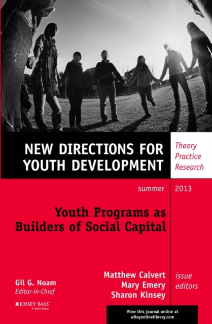 Youth Programs as Builders of Social Capital : New Directions for Youth Development, Number 138, Paperback / softback Book