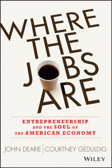 Where the Jobs Are : Entrepreneurship and the Soul of the American Economy, EPUB eBook