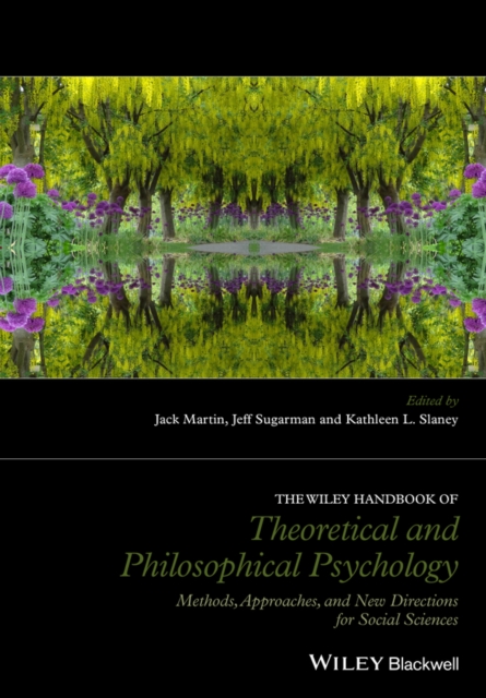 The Wiley Handbook of Theoretical and Philosophical Psychology : Methods, Approaches, and New Directions for Social Sciences, PDF eBook