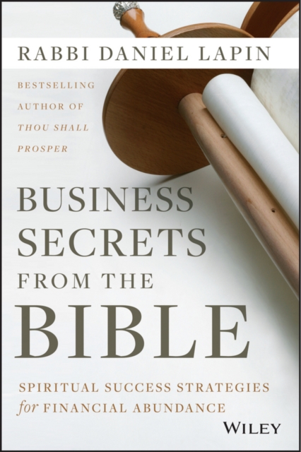 Business Secrets from the Bible : Spiritual Success Strategies for Financial Abundance, PDF eBook
