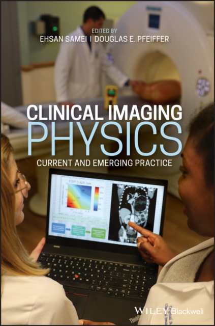 Clinical Imaging Physics : Current and Emerging Practice, PDF eBook