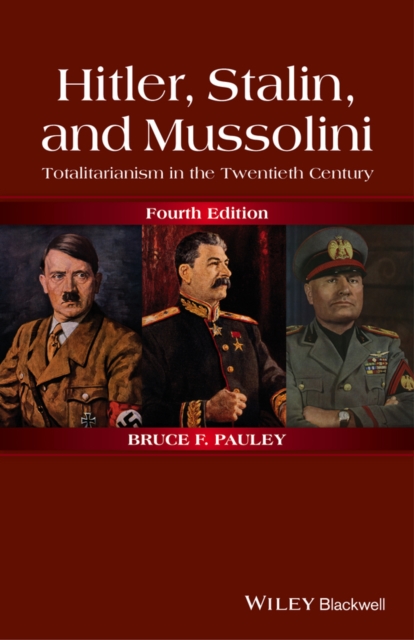 Hitler, Stalin, and Mussolini : Totalitarianism in the Twentieth Century, EPUB eBook