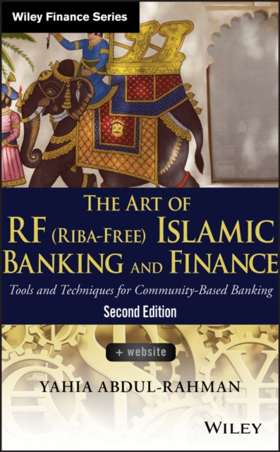 The Art of RF (Riba-Free) Islamic Banking and Finance : Tools and Techniques for Community-Based Banking, Hardback Book