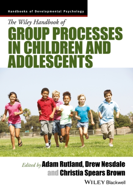The Wiley Handbook of Group Processes in Children and Adolescents, Hardback Book