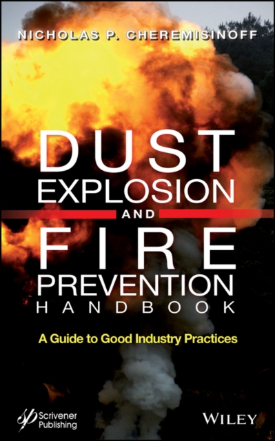 Dust Explosion and Fire Prevention Handbook : A Guide to Good Industry Practices, PDF eBook