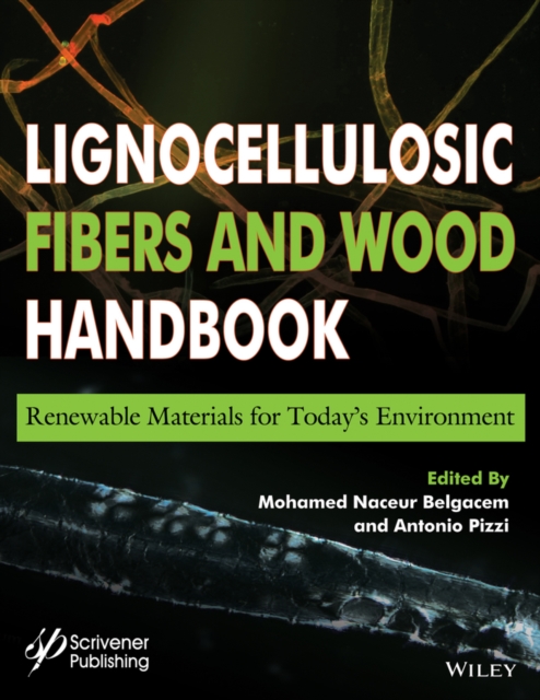 Lignocellulosic Fibers and Wood Handbook : Renewable Materials for Today's Environment, PDF eBook