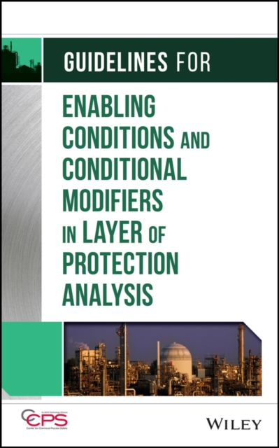 Guidelines for Enabling Conditions and Conditional Modifiers in Layer of Protection Analysis, Hardback Book