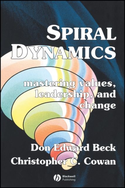 Spiral Dynamics : Mastering Values, Leadership and Change, PDF eBook