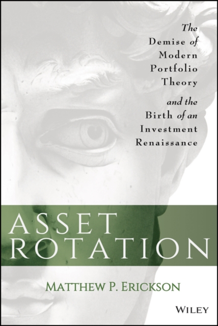 Asset Rotation : The Demise of Modern Portfolio Theory and the Birth of an Investment Renaissance, EPUB eBook