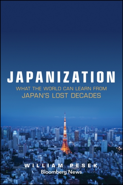 Japanization : What the World Can Learn from Japan's Lost Decades, PDF eBook