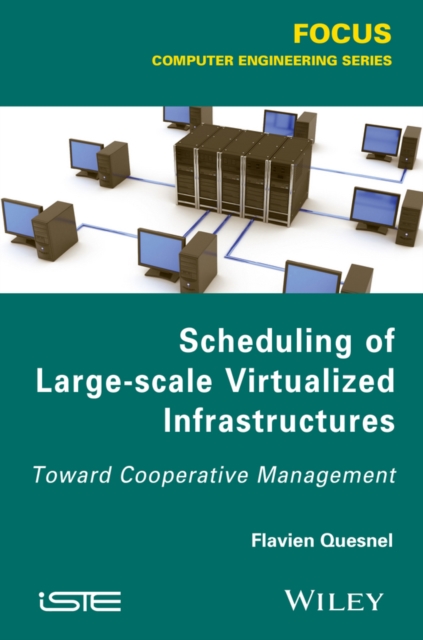 Scheduling of Large-scale Virtualized Infrastructures : Toward Cooperative Management, PDF eBook