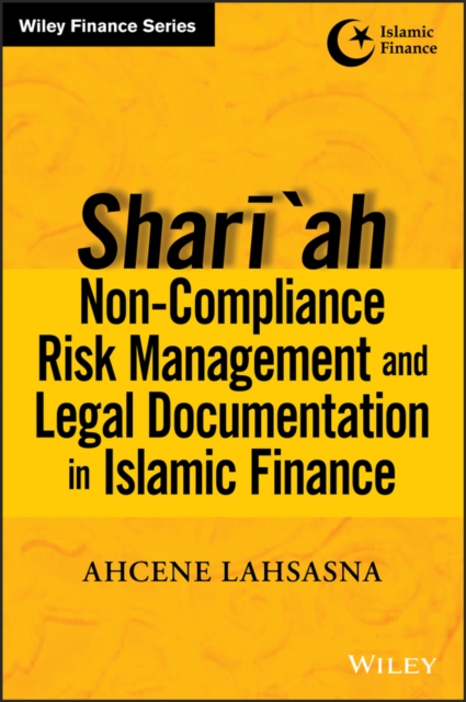 Shari'ah Non-compliance Risk Management and Legal Documentations in Islamic Finance, EPUB eBook
