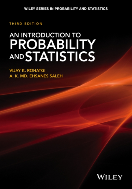 An Introduction to Probability and Statistics: Vijay K. Rohatgi