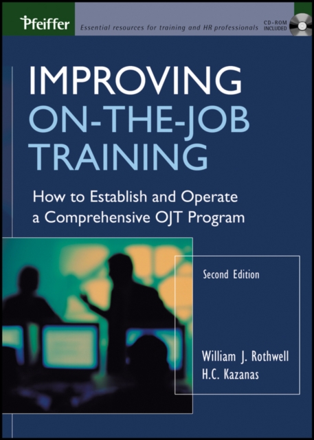 Improving On-the-Job Training : How to Establish and Operate a Comprehensive OJT Program, Paperback / softback Book