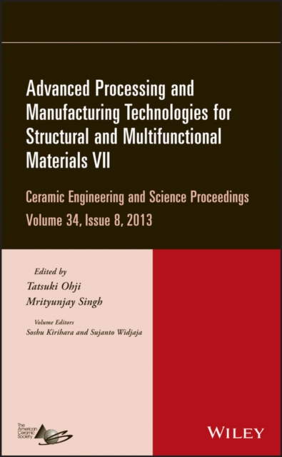 Advanced Processing and Manufacturing Technologies for Structural and Multifunctional Materials VII, Volume 34, Issue 8, PDF eBook