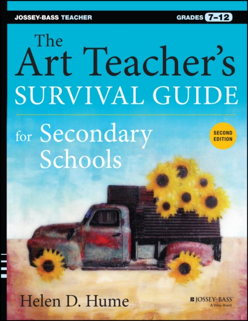 The Art Teacher's Survival Guide for Secondary Schools : Grades 7-12, PDF eBook