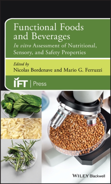 Functional Foods and Beverages : In vitro Assessment of Nutritional, Sensory, and Safety Properties, PDF eBook