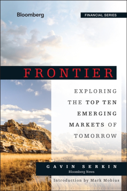 Frontier : Exploring the Top Ten Emerging Markets of Tomorrow, Hardback Book