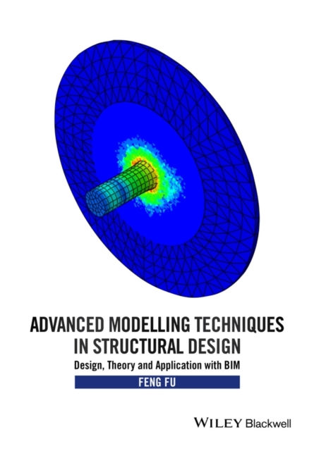 Advanced Modelling Techniques in Structural Design, Hardback Book