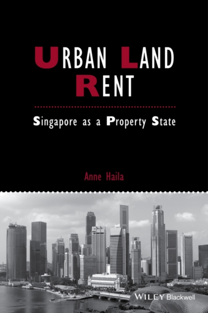 Urban Land Rent : Singapore as a Property State, Hardback Book
