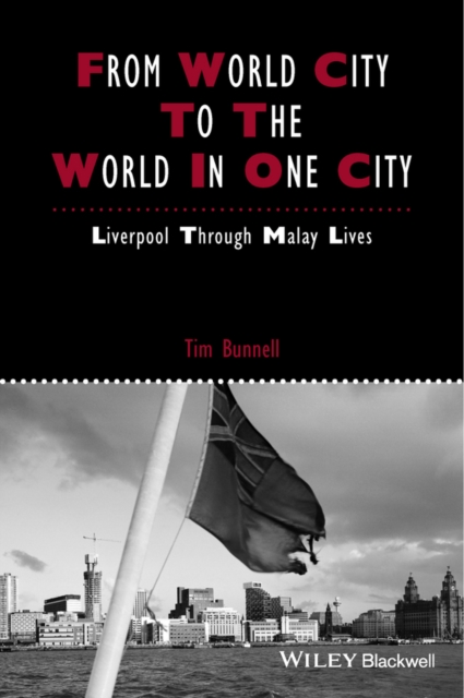 From World City to the World in One City : Liverpool through Malay Lives, PDF eBook