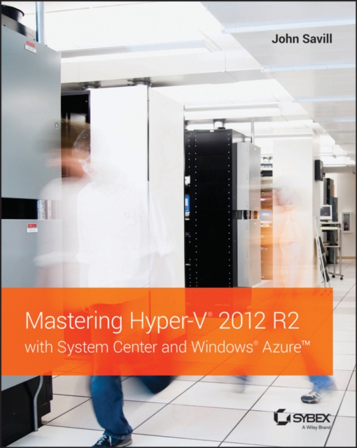 Mastering Hyper-V 2012 R2 with System Center and Windows Azure, Paperback / softback Book