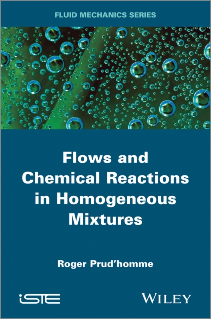 Flows and Chemical Reactions in Homogeneous Mixtures, EPUB eBook