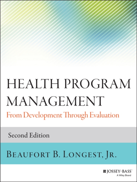 Health Program Management : From Development Through Evaluation, Paperback / softback Book