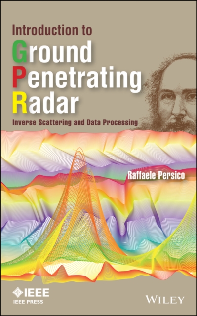 Introduction to Ground Penetrating Radar : Inverse Scattering and Data Processing, EPUB eBook