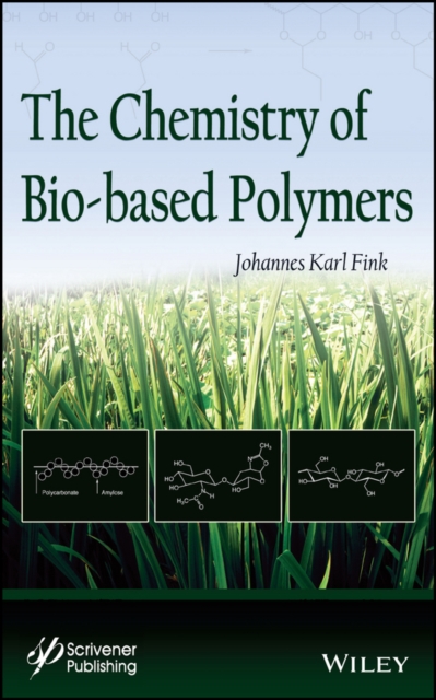 The Chemistry of Bio-based Polymers, PDF eBook