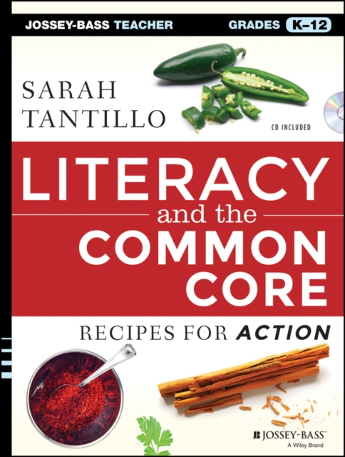 Literacy and the Common Core : Recipes for Action, Paperback / softback Book