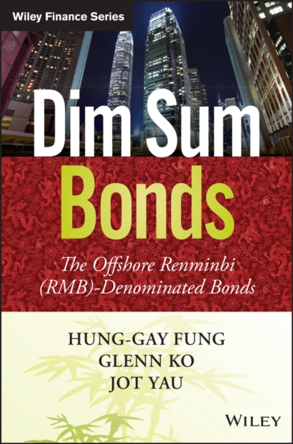 Dim Sum Bonds : The Offshore Renminbi (RMB)-Denominated Bonds, PDF eBook