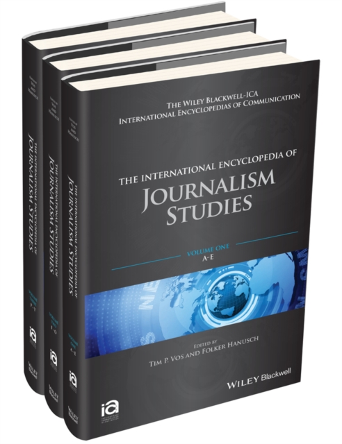 The International Encyclopedia of Journalism Studies, 3 Volume Set, Hardback Book