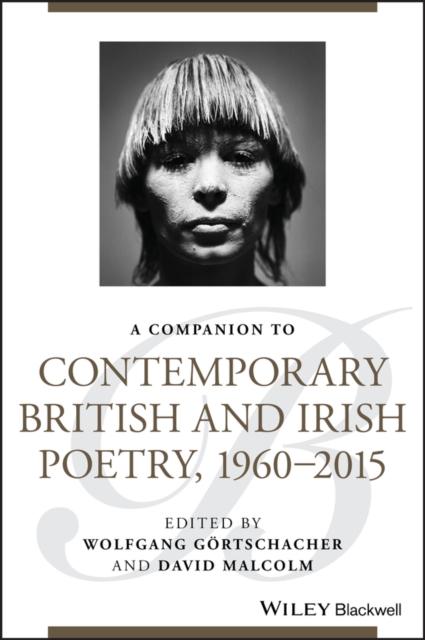 A Companion to Contemporary British and Irish Poetry, 1960 - 2015, Hardback Book