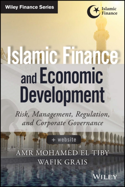 Islamic Finance and Economic Development : Risk, Regulation, and Corporate Governance, Hardback Book