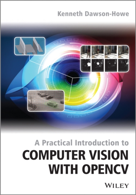 A Practical Introduction to Computer Vision with OpenCV, Paperback / softback Book