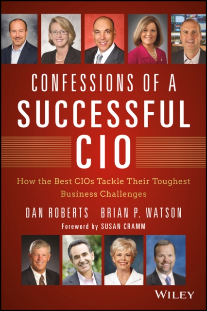 Confessions of a Successful CIO : How the Best CIOs Tackle Their Toughest Business Challenges, EPUB eBook
