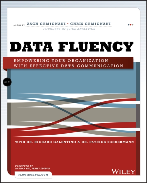 Data Fluency : Empowering Your Organization with Effective Data Communication, Paperback / softback Book