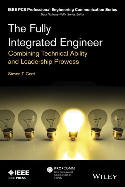 The Fully Integrated Engineer : Combining Technical Ability and Leadership Prowess, Paperback / softback Book