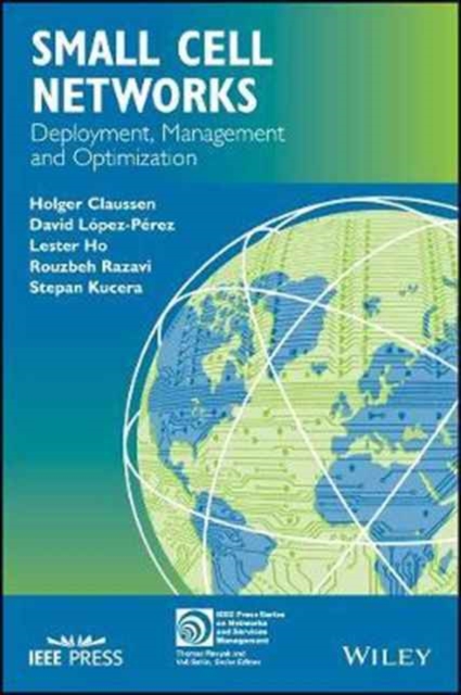 Small Cell Networks : Deployment, Management, and Optimization, Hardback Book